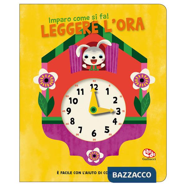Leggere l'ora. Imparo come si fa! Ediz. a colori