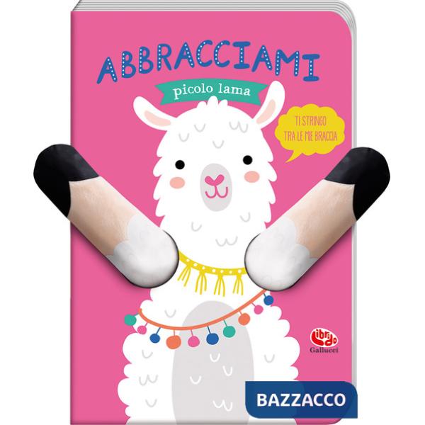 Abbracciami piccolo lama. Ediz. a colori