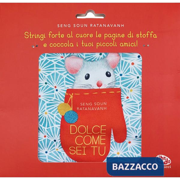 Dolce come sei tu. Ediz. a colori