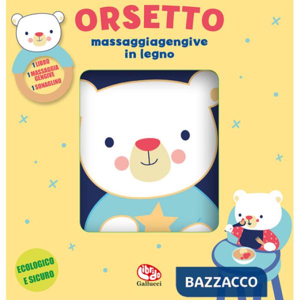 Orsetto. Libri di stoffa con massaggiagengive in legno. Ediz. a colori. Con gadget