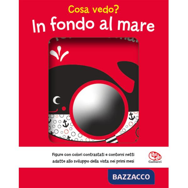Cosa vedo? In fondo al mare. I batuffolibri. Ediz. a colori