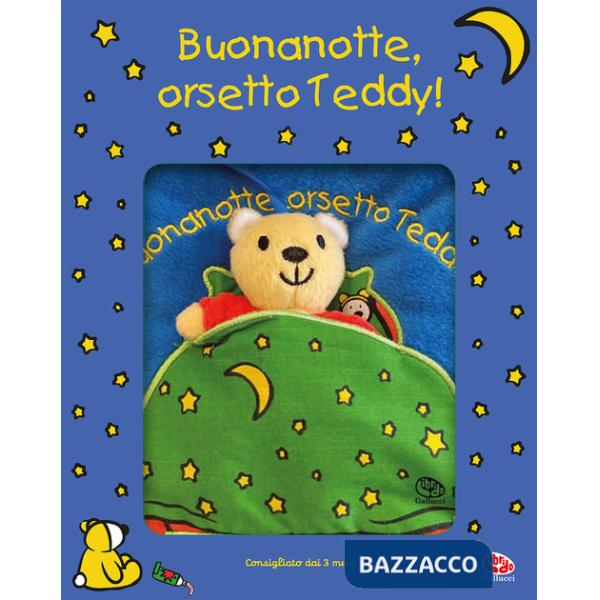 Buonanotte, orsetto Teddy. Ediz. a colori
