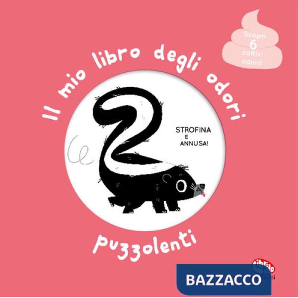 Mio libro degli odori puzzolenti. Ediz. illustrata (Il)