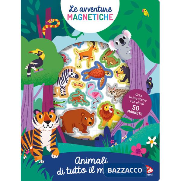 Animali di tutto il mondo. Avventure magnetiche. Ediz. a colori