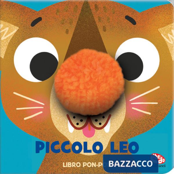 Piccolo Leo. Libri pon pon. Ediz. a colori