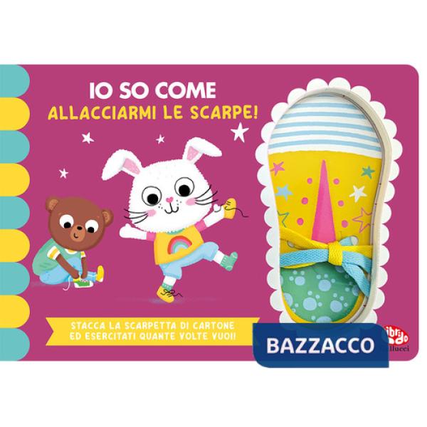 Io so come... allacciarmi le scarpe. Ediz. a colori
