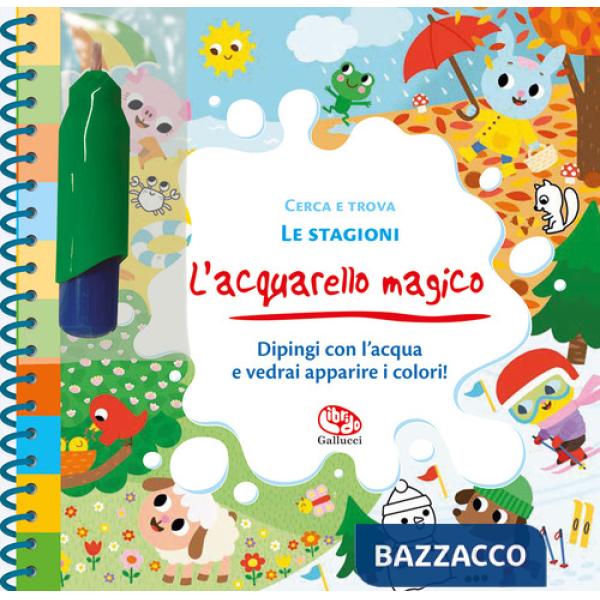 Stagioni. L'acquarello magico. Ediz. a spirale. Con gadget (Le)