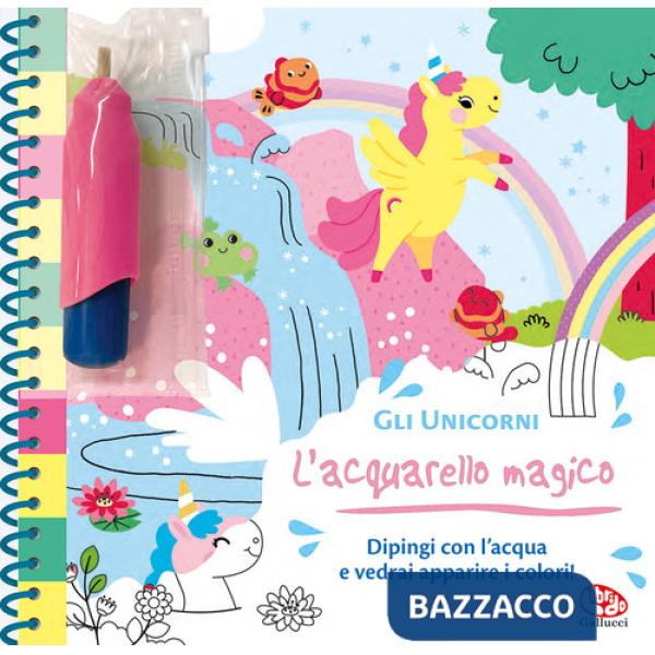 Unicorni. L'acquarello magico. Ediz. a spirale. Con gadget (Gli)