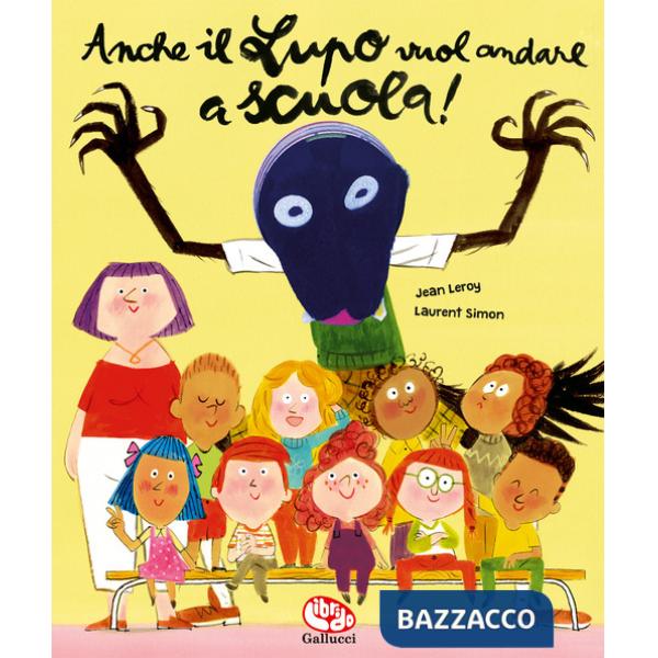 Anche il Lupo vuol andare a scuola! Ediz. a colori. Con marionetta