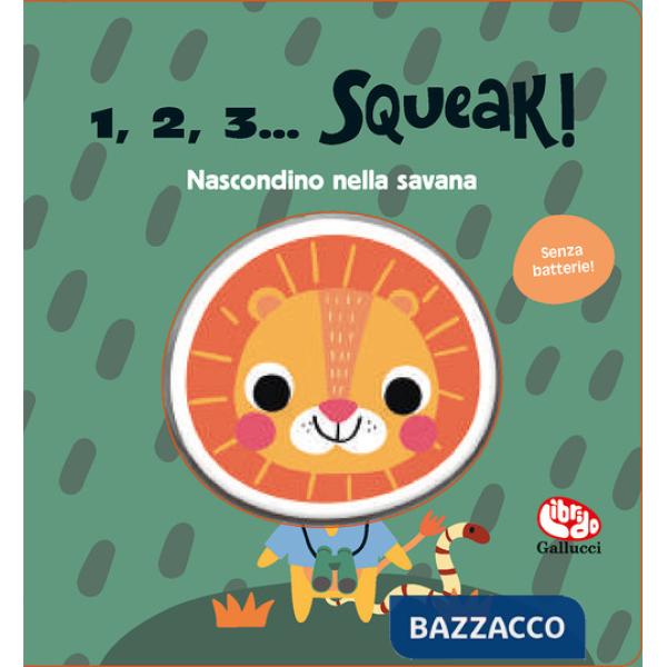 Nascondino nella savana. 1, 2, 3... squeak! Ediz. a colori