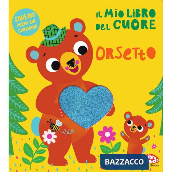 Mio libro del cuore. Orsetto. Ediz. a colori (Il)