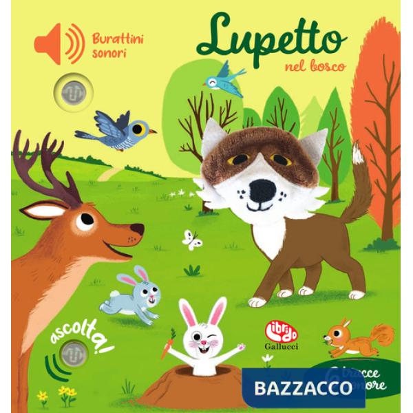 Lupetto nel bosco. Burattini sonori. Ediz. a colori