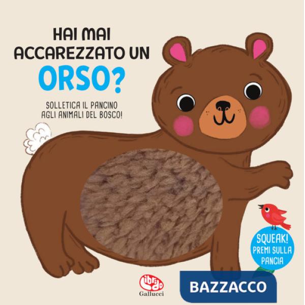 Hai mai accarezzato un orso? Ediz. a colori