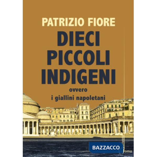 Dieci piccoli indigeni ovvero i giallini napoletani