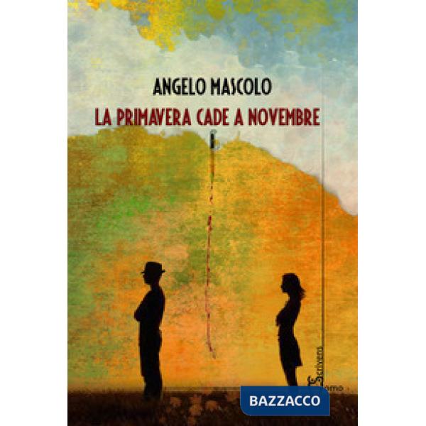 Primavera cade a novembre (La)