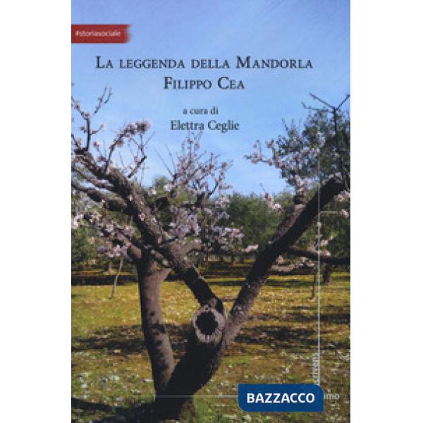 Leggenda della mandorla Filippo Cea (La)