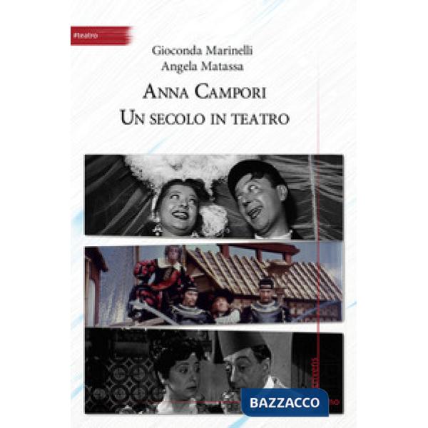Anna Campori. Un secolo in teatro