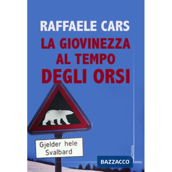 Giovinezza al tempo degli orsi (La)