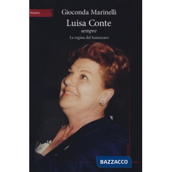 Luisa Conte sempre. La regina del Sannazaro