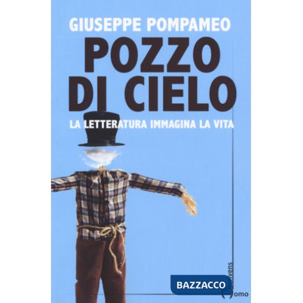 Pozzo di cielo. La letteratura immagina la vita