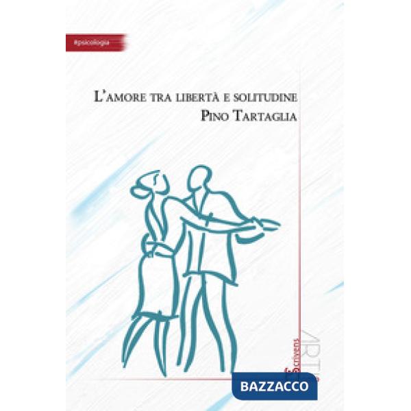 Amore tra libertà e solitudine (L')