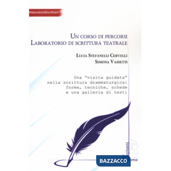 Corso di percorsi. Laboratorio di scrittura teatrale (Un)
