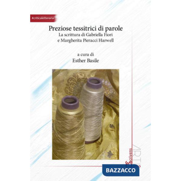 Preziose tessitrici di parole. La scrittura di Gabriella Fiori e Margherita Pieracci Harwell
