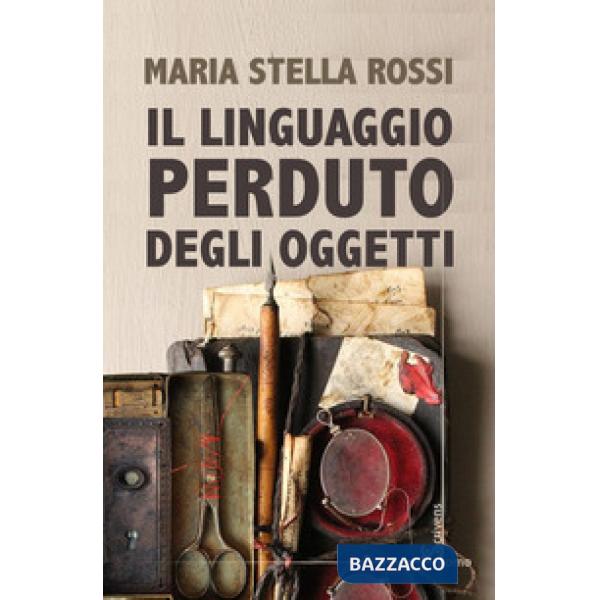 Linguaggio perduto degli oggetti (Il)