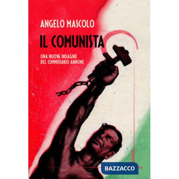 Comunista. Una nuova indagine del commissario Annone (Il)