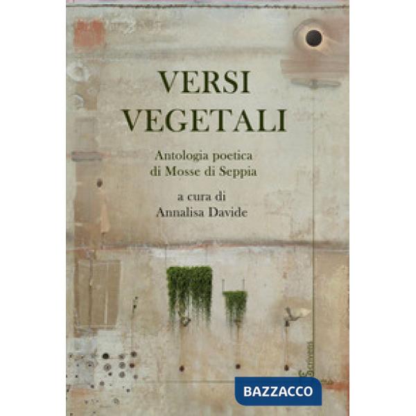 Versi vegetali. Antologia poetica di mosse di seppia
