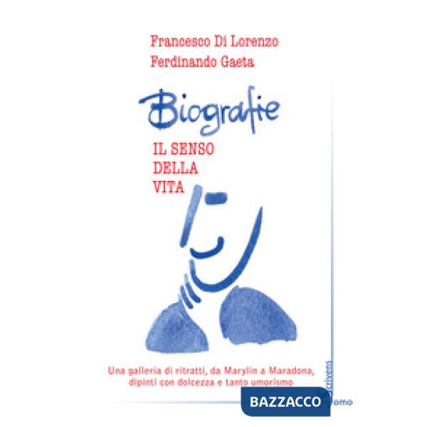 Biografie. Il senso della vita