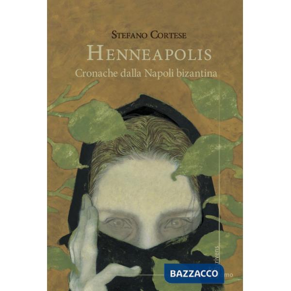 Henneapolis. Cronache dalla Napoli bizantina