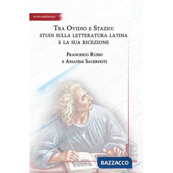 Tra Ovidio e Stazio: studi sulla letteratura latina e la sua ricezione