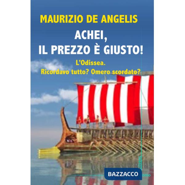 Achei, il prezzo è giusto! L'Odissea. Ricordavo tutto? Omero scordato?