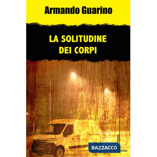 Solitudine dei corpi (La)