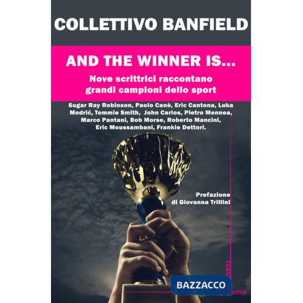 And the winner is.... Nove scrittrici raccontano grandi campioni dello sport