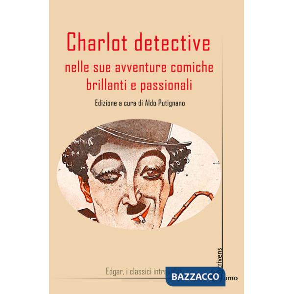 Charlot detective nelle sue avventure comiche brillanti e passionali