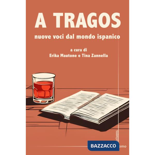 A tragos. Nuove voci dal mondo ispanico
