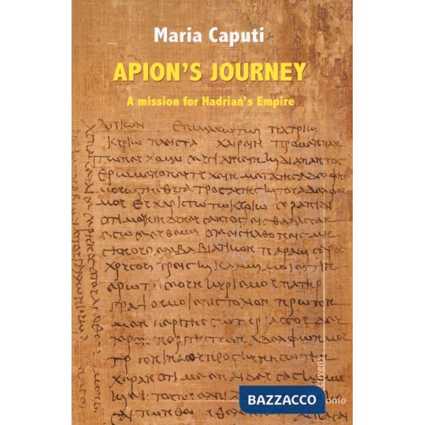 Apion's journey. A mission for Hadrian's empire