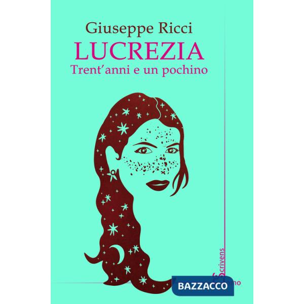 Lucrezia. Trent'anni e un pochino