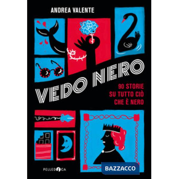 Vedo Nero. 90 storie su tutto ciò che è nero
