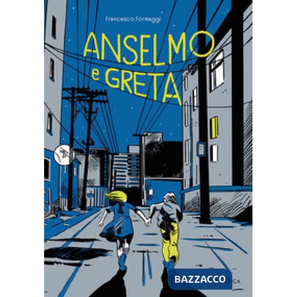 Anselmo e Greta. Ediz. illustrata