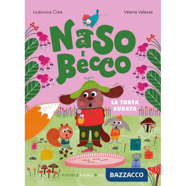 Torta rubata. Naso e Becco. Ediz. a colori (La)