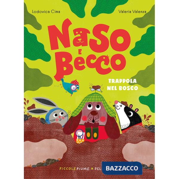 Trappola nel bosco. Naso e Becco. Ediz. a colori