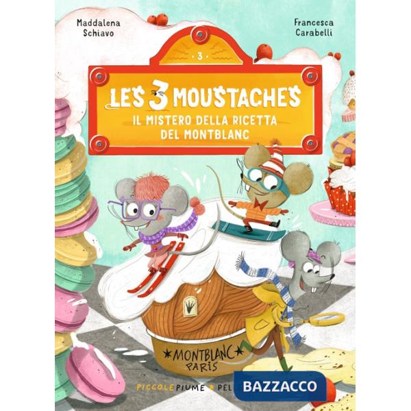 Mistero della ricetta del Montblanc. Les 3 moustaches. Ediz. a colori (Il)