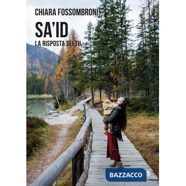 Sa'id. La risposta sei tu