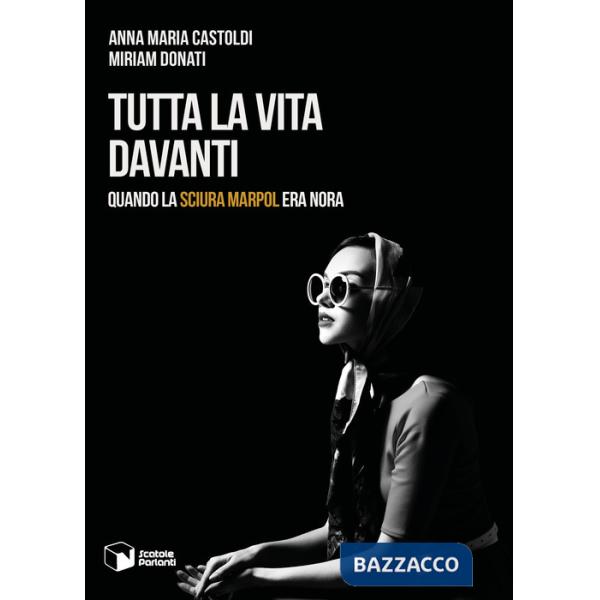 Tutta la vita davanti. Quando la «sciura Marpol» era Nora