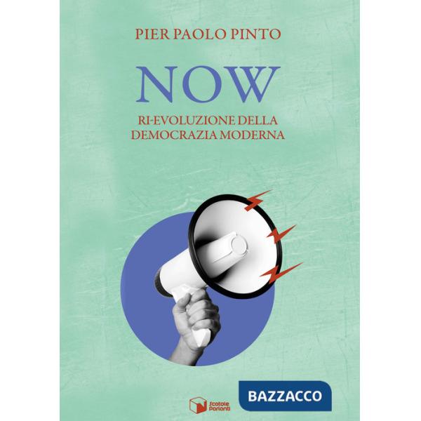 Now. Ri-evoluzione della democrazia moderna