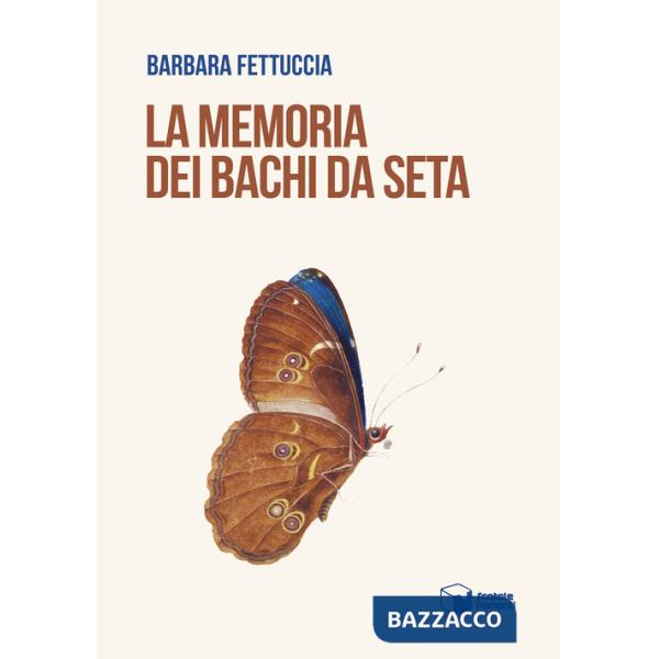Memoria dei bachi da seta (La)