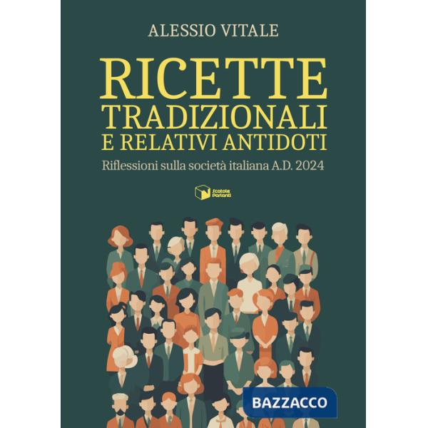 Ricette tradizionali e relativi antidoti. Riflessioni sulla società italiana A.D. 2024